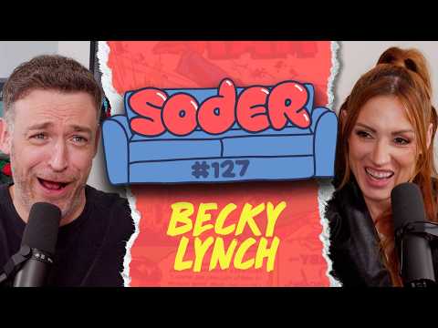 Irish Rage with Becky Lynch | Soder Podcast | EP 127