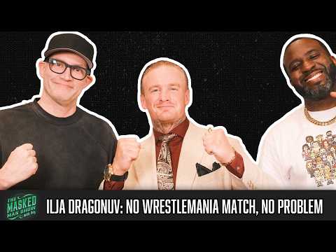 llja Dragonuv Reacts to Not Having a WrestleMania 42 Match