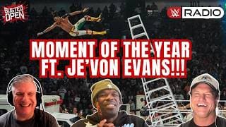 Je'Von Evans on WWE Rise, Promo Growth, Iconic Money in the Bank Moment | Busted Open WWE