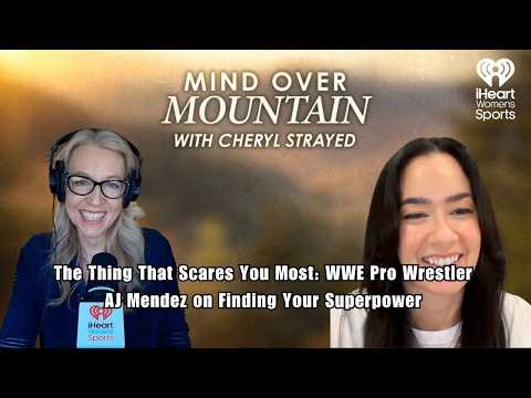 The Thing That Scares You Most: WWE Pro Wrestler AJ Mendez on Finding Your Superpower