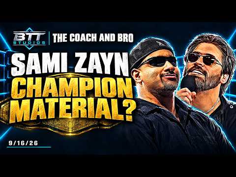 SAMI ZAYN: CHAMPION MATERIAL? + Roman vs. Penta! | The Coach and Bro 9/16/26