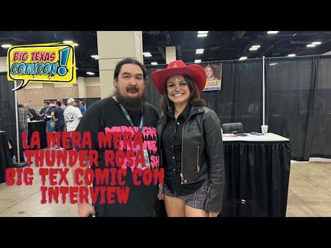 La Mera Mera Thunder Rosa Big Texas Comic Con Interview