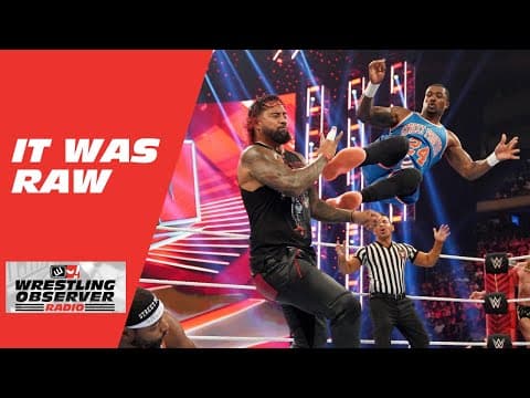 The first Raw of the new era was...Raw: Wrestling Observer Radio