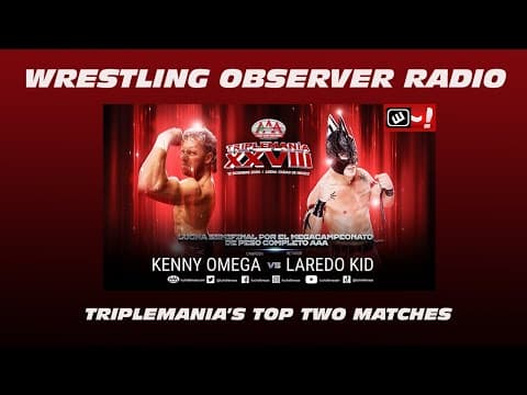 TripleMania featured Kenny Omega and a bloody hair vs. hair match: Wrestling Observer Radio
