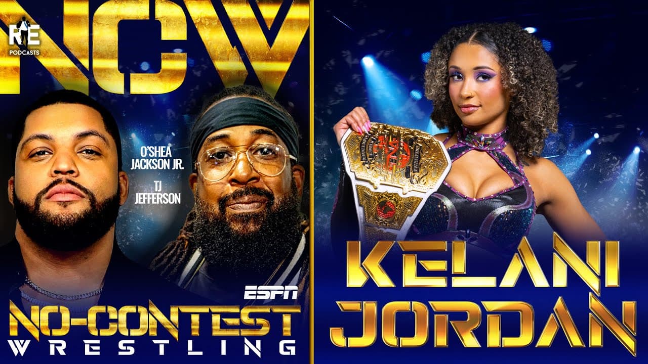NXT Superstar Kelani Jordan, WWE Raw Reactions & TJ's Top Matches Wish List | No-Contest Wrestling