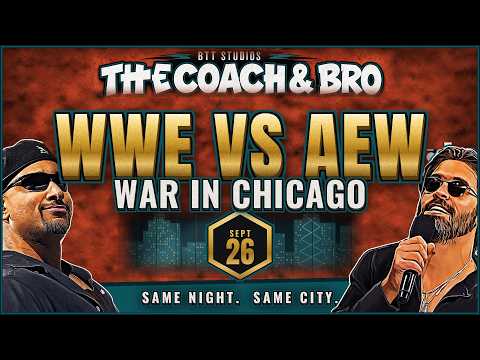 Vince Russo: WWE Is RIGHT To Counter-Program AEW All Out | Coach & Bro | Friday 9/18/26