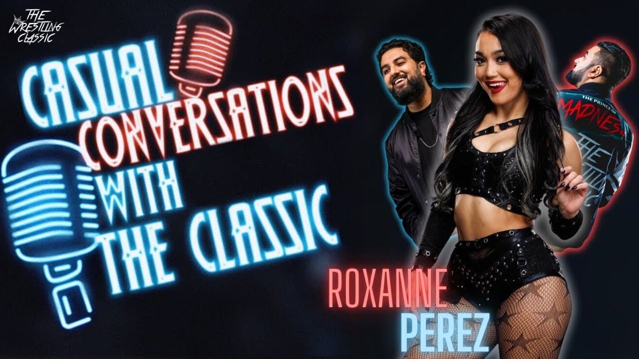 Roxanne Perez On Judgement Day, AJ Lee, Booker T, Liv Morgan, Bieber, CM Punk, Main Roster & More