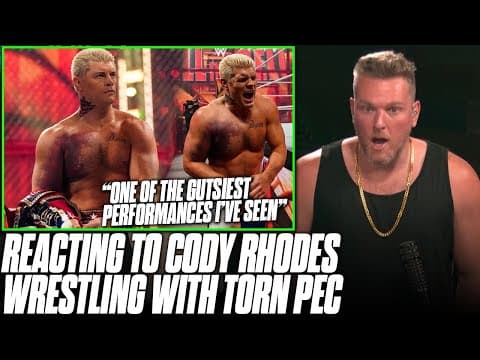 Pat McAfee Reacts To Cody Rhodes Wrestling With Torn Pec At Hell In A Cell