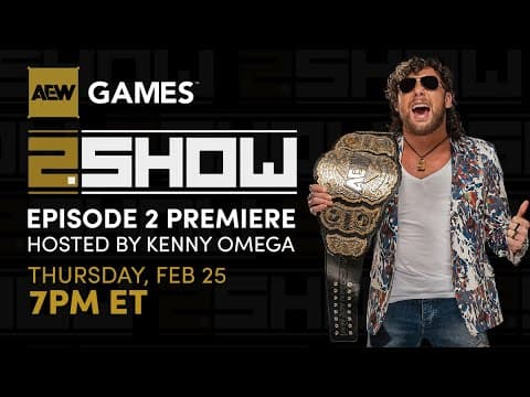 AEW Games 2.Show - Episode #2 Premieres February 25th