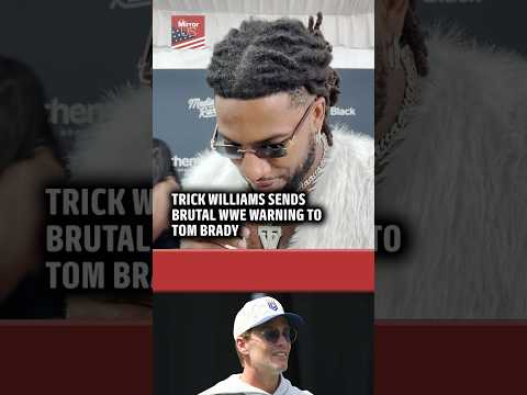 Trick Williams sends brutal warning to Tom Brady after NFL legend viciously slapped Logan Paul