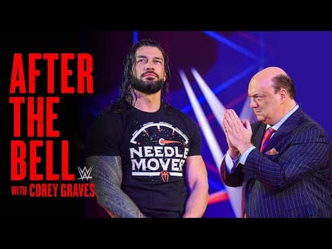 Why Paul Heyman chose Roman Reigns over Brock Lesnar: WWE After the Bell, Feb. 4, 2022