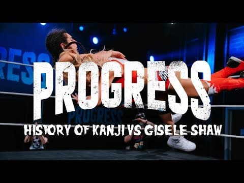 The History of Kanji vs Gisele Shaw - PROGRESS Women's Championship Best of 3 Series