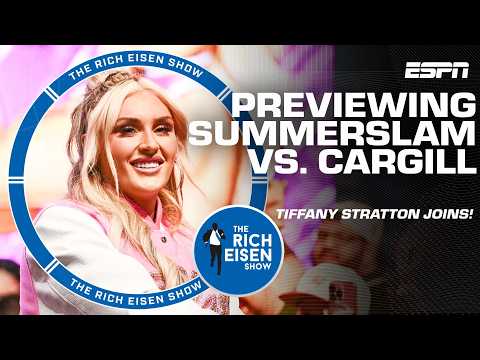 Tiffany Stratton says WWE SummerSlam hometown match is a ‘full circle moment’ | The Rich Eisen Show