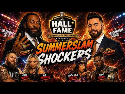 SummerSlam SHOCKERS! ? Kevin Owens, Liv Morgan, Chelsea Green & Oba Femi | Hall of Fame Podcast