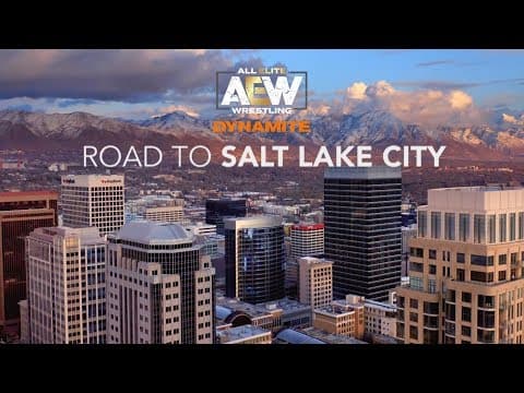 ROAD TO SALT LAKE CITY | AEW DYNAMITE