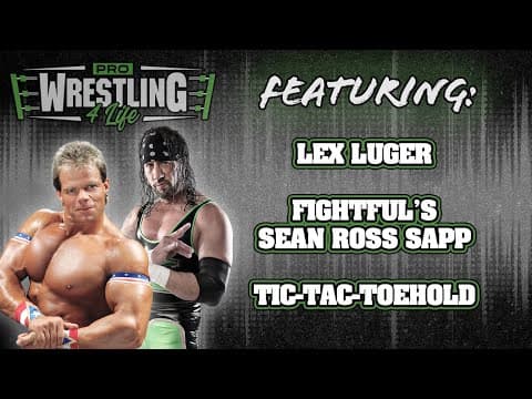 PW4L #3: Lex Luger & Sean Ross Sapp I Pro Wrestling 4 Life with Sean "X-Pac" Waltman
