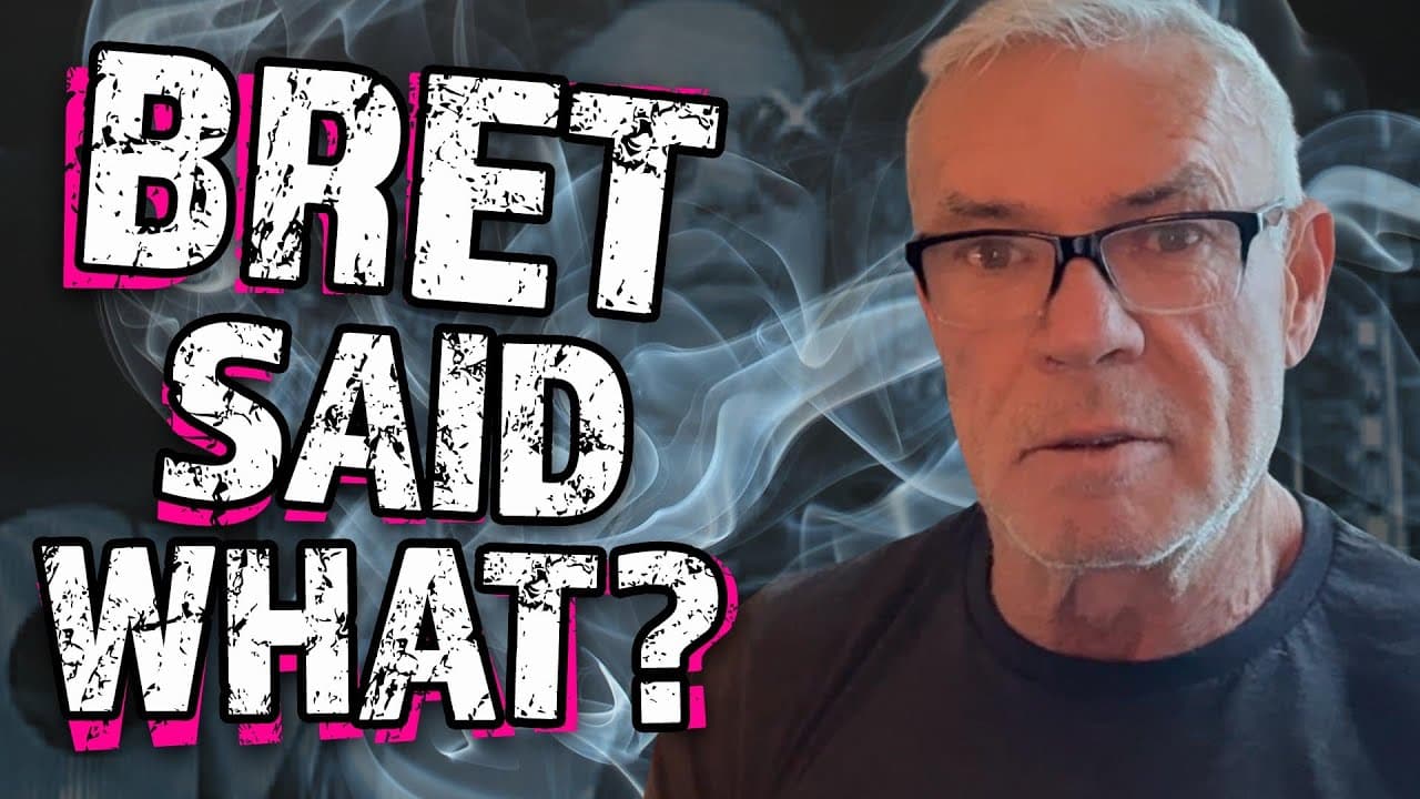 83 Weeks: Bret Said What?