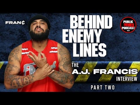 Behind Enemy Lines: The A.J. Francis Interview (Part 2) | Public Enemies Podcast