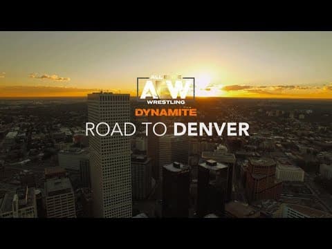 AEW ROAD TO DENVER | AEW DYNAMITE